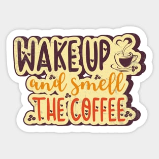 Wake up and smell the Coffee Latte Caffeine lover Sticker